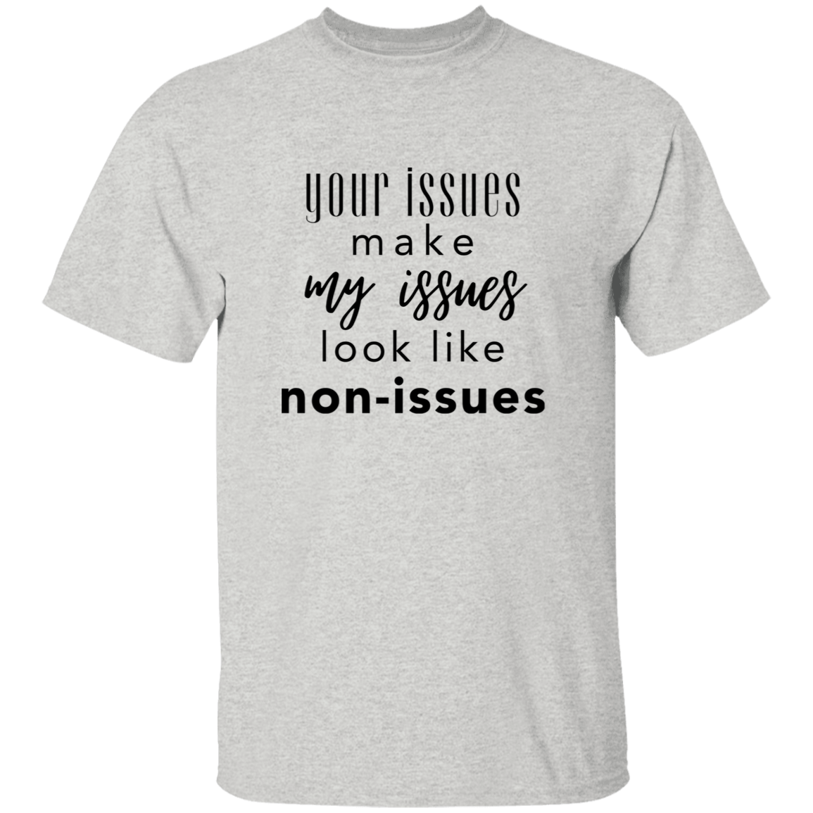 Issues Unisex Shirt