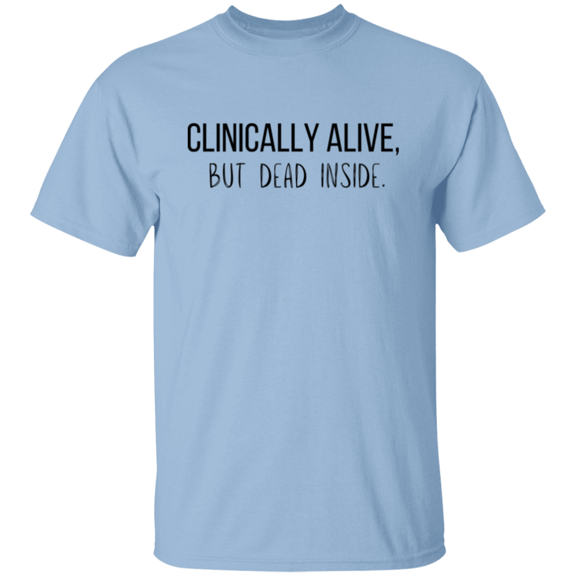 Clinically Alive Unisex T-Shirt