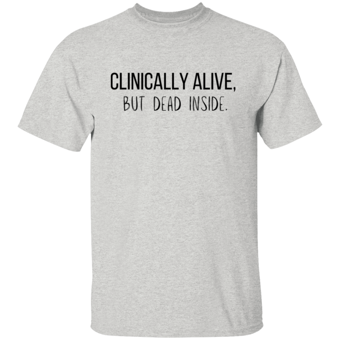 Clinically Alive Unisex T-Shirt